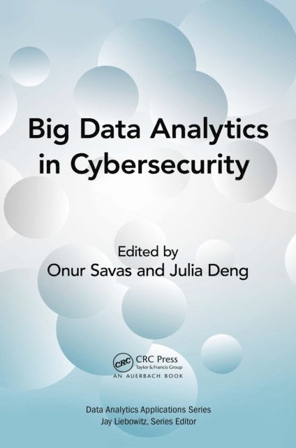 Julia Deng, Onur Savas - Big Data Analytics in Cybersecurity, E-bok