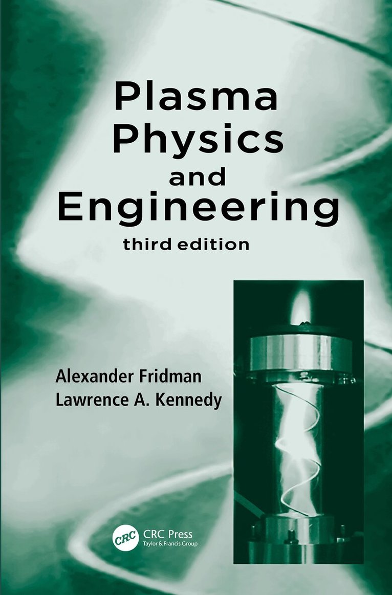 Alexander Fridman, Lawrence A. Kennedy - Plasma Physics and Engineering, E-bok