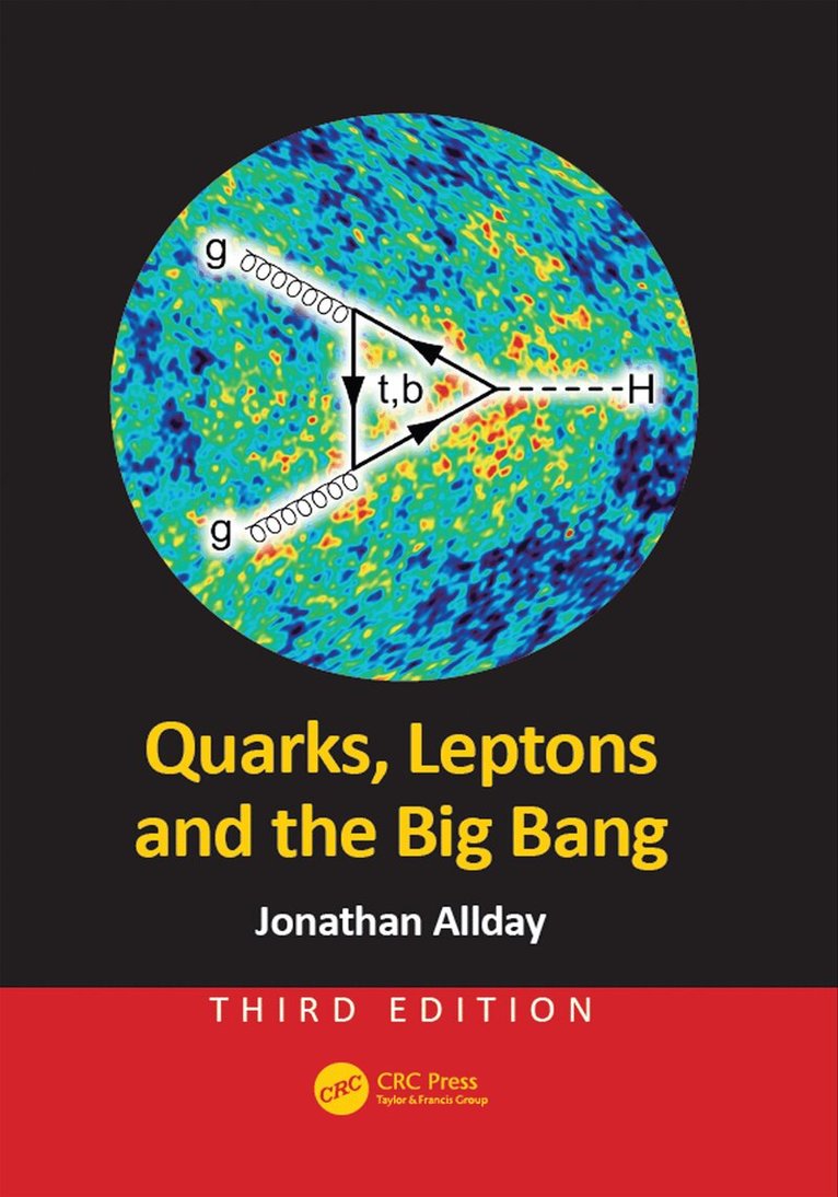 Jonathan Allday - Quarks, Leptons and the Big Bang, E-bok