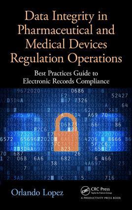 Orlando Lopez - Data Integrity in Pharmaceutical and Medical Devices Regulation Operations, Inbunden. Tillgänglighet: Lägg i varukorg