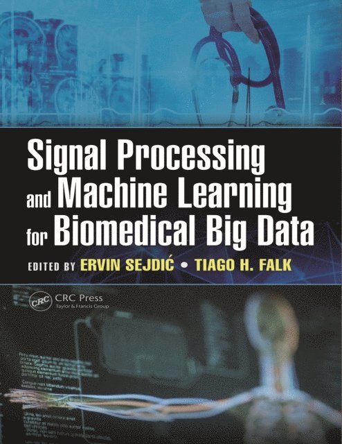 Tiago H. Falk, Ervin Sejdic - Signal Processing and Machine Learning for Biomedical Big Data, E-bok