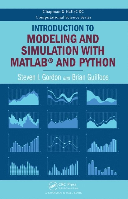 Brian Guilfoos, Steven I. Gordon - Introduction to Modeling and Simulation with MATLAB(R) and Python, E-bok