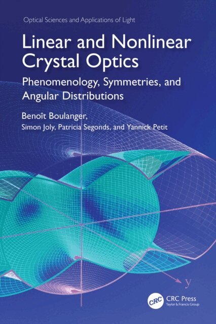 Yannick Petit, Patricia Segonds, Simon Joly, Benoit Boulanger - Linear and Nonlinear Crystal Optics, E-bok