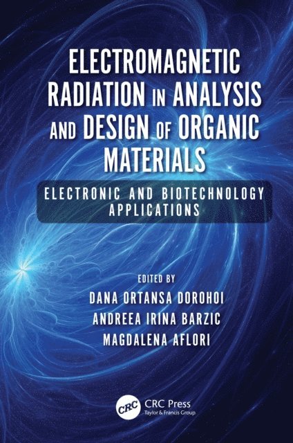 Magdalena Aflori, Andreea Irina Barzic, Dana Ortansa Dorohoi - Electromagnetic Radiation in Analysis and Design of Organic Materials, E-bok