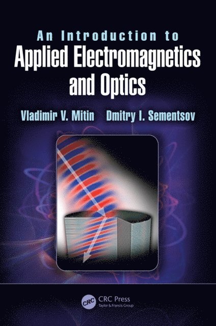 Dmitry I. Sementsov, Vladimir V. Mitin - Introduction to Applied Electromagnetics and Optics, E-bok