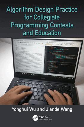 Yonghui Wu, Jiande Wang - Algorithm Design Practice for Collegiate Programming Contests and Education, Häftad. Tillgänglighet: Lägg i varukorg