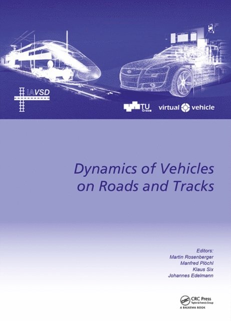 Johannes Edelmann, Klaus Six, Manfred Plochl, Martin Rosenberger - Dynamics of Vehicles on Roads and Tracks, E-bok