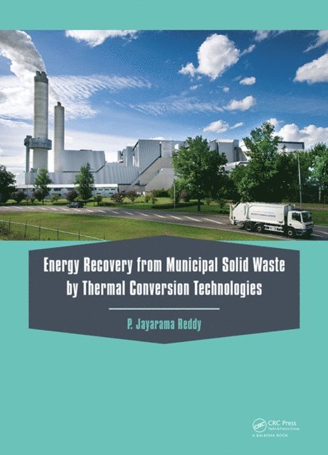 P. Jayarama Reddy - Energy Recovery from Municipal Solid Waste by Thermal Conversion Technologies, E-bok