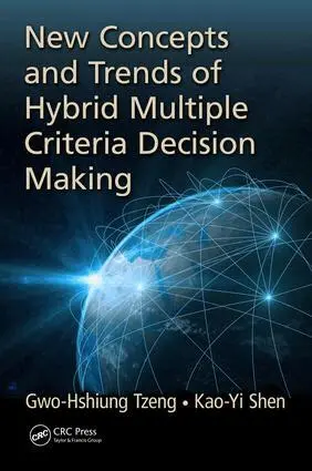 Gwo-Hshiung Tzeng, Kao-Yi Shen - New Concepts and Trends of Hybrid Multiple Criteria Decision Making, Inbunden. Tillgänglighet: Lägg i varukorg
