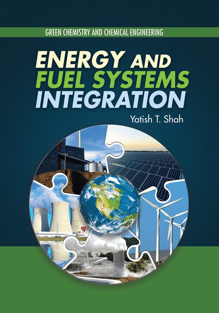 Yatish T. Shah - Energy and Fuel Systems Integration, E-bok