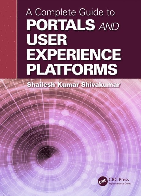 Shailesh Kumar Shivakumar - Complete Guide to Portals and User Experience Platforms, E-bok. Tillgänglighet: Lägg i varukorg