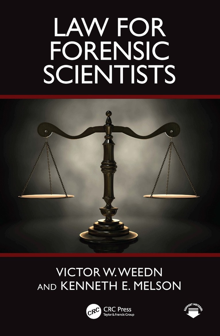 Victor W. Weedn, Kenneth E. Melson - Law for Forensic Scientists, Inbunden