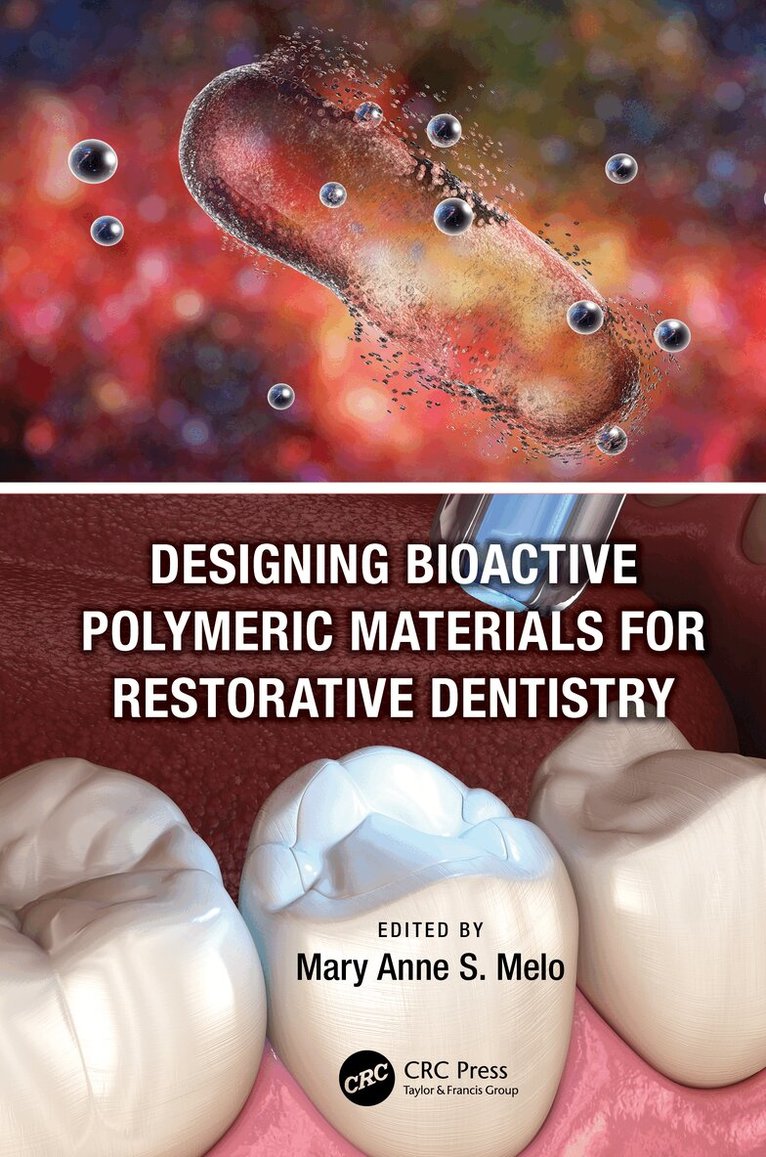 Mary Anne Sampaio de Melo - Designing Bioactive Polymeric Materials For Restorative Dentistry, Inbunden. Tillgänglighet: Lägg i varukorg