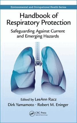 LeeAnn Racz, Dirk P. Yamamoto, Robert M. Eninger - Handbook of Respiratory Protection, Inbunden