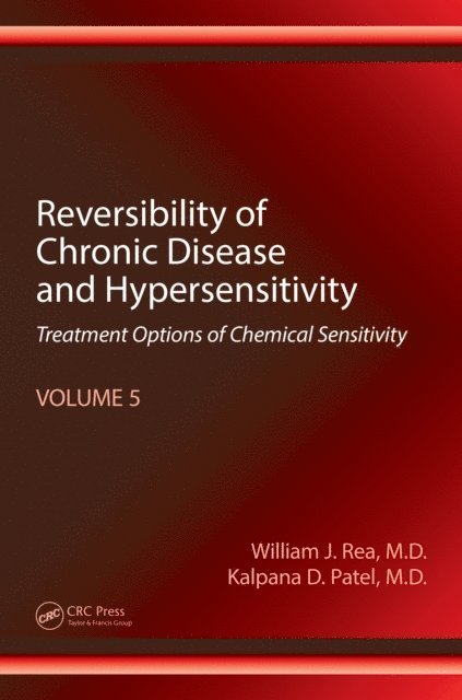 Kalpana D. Patel, William J. Rea - Reversibility of Chronic Disease and Hypersensitivity, Volume 5, E-bok