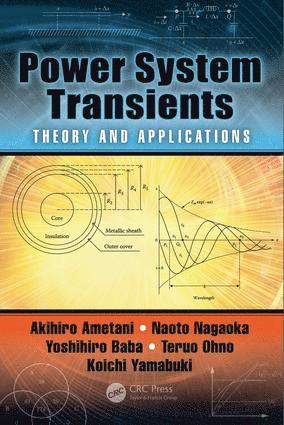 Akihiro Ametani, Naoto Nagaoka, Yoshihiro Baba, Teruo Ohno, Koichi Yamabuki - Power System Transients, Inbunden