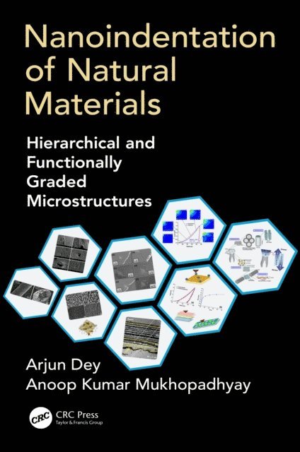 Anoop Kumar Mukhopadhyay, Arjun Dey - Nanoindentation of Natural Materials, E-bok