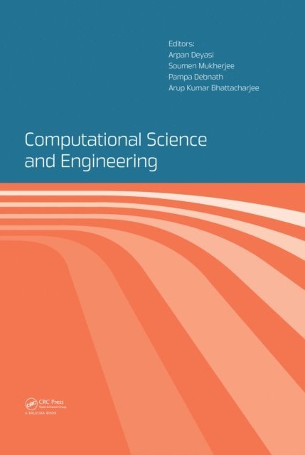 Arup Kumar Bhattacharjee, Pampa Debnath, Soumen Mukherjee, Arpan Deyasi - Computational Science and Engineering, E-bok