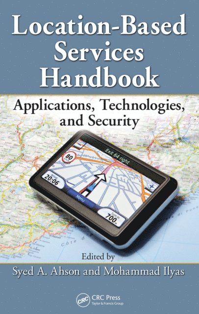 Mohammad Ilyas, Syed Ahson - Location-Based Services Handbook, E-bok