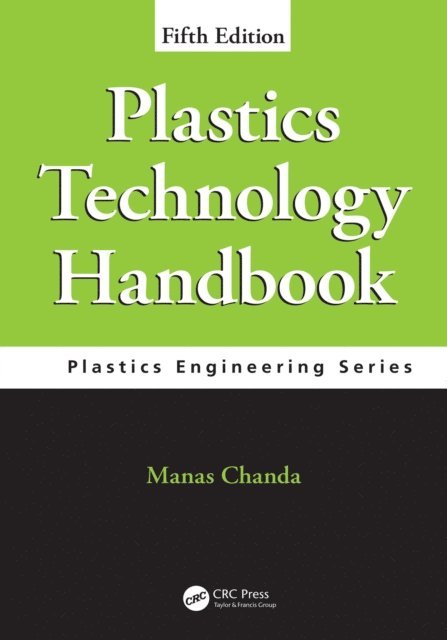 Manas Chanda - Plastics Technology Handbook, E-bok