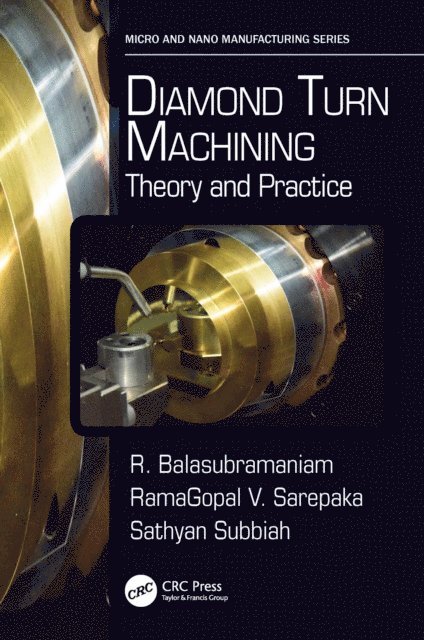 Sathyan Subbiah, RamaGopal V. Sarepaka, R. Balasubramaniam - Diamond Turn Machining, E-bok