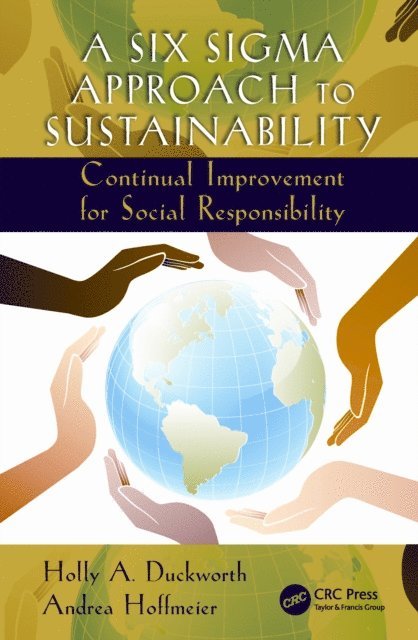 Andrea Hoffmeier, Holly A. Duckworth - Six Sigma Approach to Sustainability, E-bok