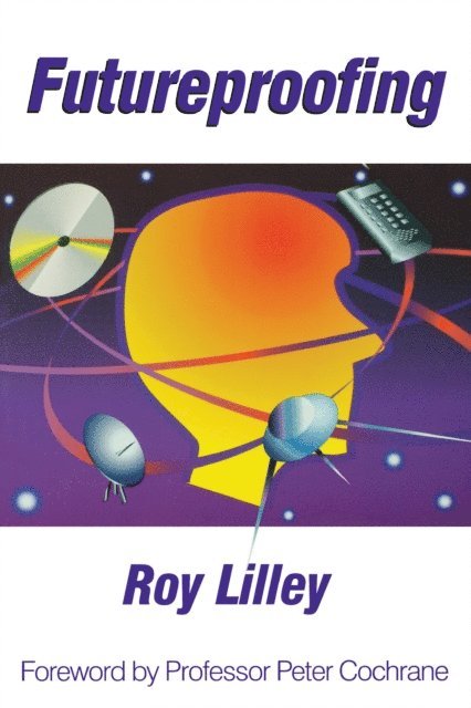 Peter Cochrane, Roy Lilley - Futureproofing, E-bok