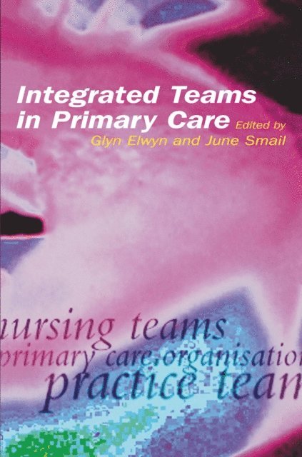 Glyn Elwyn - Integrated Teams in Primary Care, E-bok