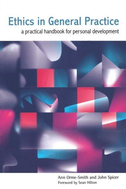 John Spicer, Anne Orme-Smith - Ethics in General Practice, E-bok