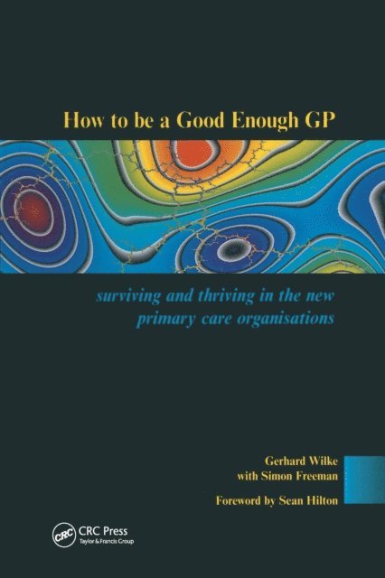Simon Freeman, Gerhard Wilke - How to be a Good Enough GP, E-bok