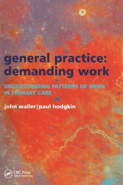 Paul Hodgkin, John Waller - General Practice--Demanding Work, E-bok