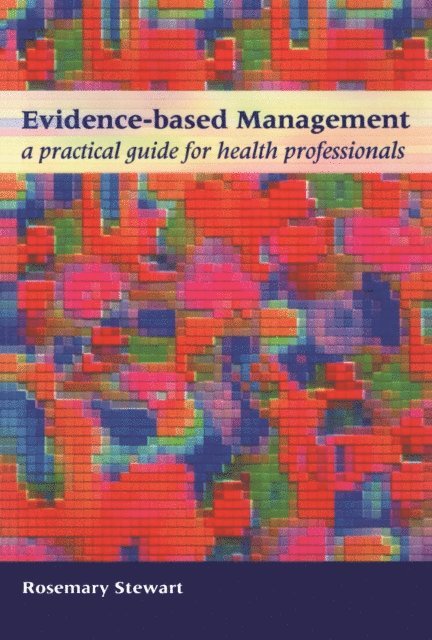 Rosemary Stewart - Evidence-Based Management, E-bok