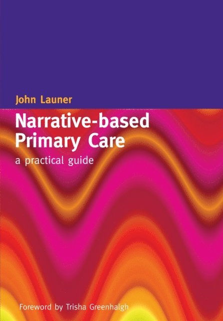 John Launer - Narrative-Based Primary Care, E-bok