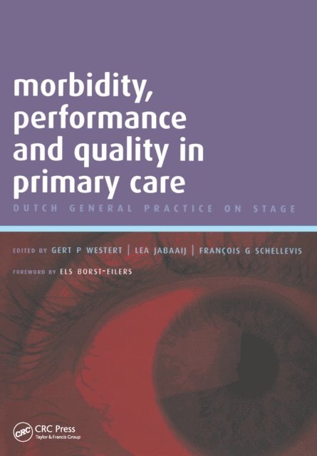 Els Borst-Eilers, Rajat Chowdhury, Lea Jabaaij, Gert P. Westert - Morbidity, Performance and Quality in Primary Care, E-bok