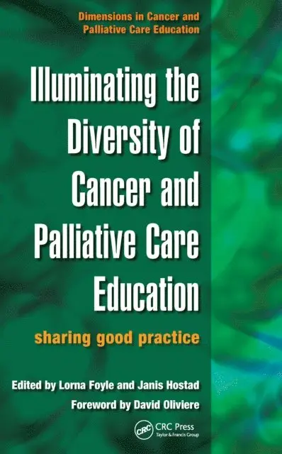 Janis Hostad, Lorna Foyle - Illuminating the Diversity of Cancer and Palliative Care Education, E-bok. Tillgänglighet: Lägg i varukorg