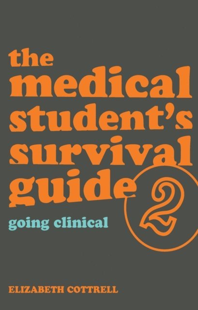 David Mitchell, Elizabeth Cottrell - Medical Student's Survival Guide, E-bok