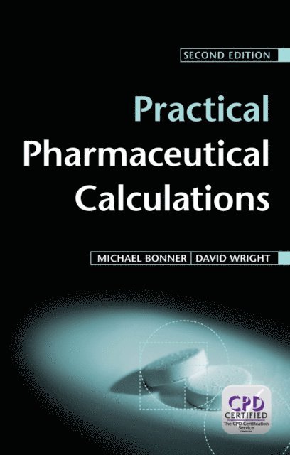 David Wright, Michael Bonner - Practical Pharmaceutical Calculations, E-bok