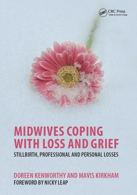 Mavis Kirkham, Doreen Kenworthy - Midwives Coping with Loss and Grief, E-bok