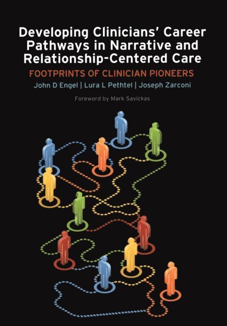 Joseph Zarconi, Lura L Pethtel, John D Engel - Developing Clinicians' Career Pathways in Narrative and Relationship-Centered Care, E-bok