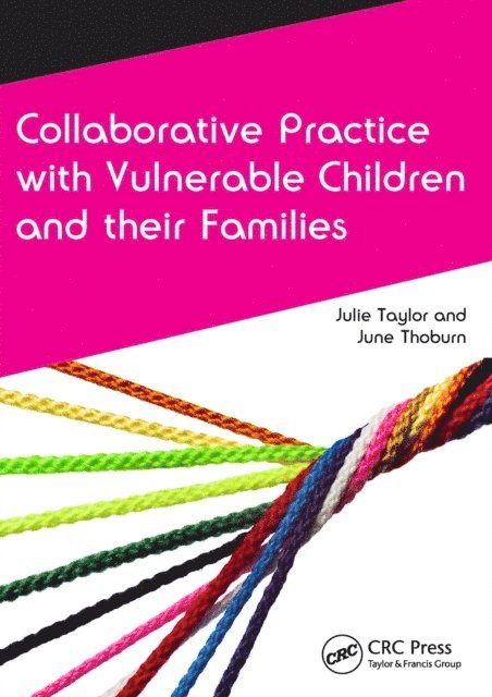 June Thoburn, Julie Taylor - Collaborative Practice with Vulnerable Children and Their Families, E-bok