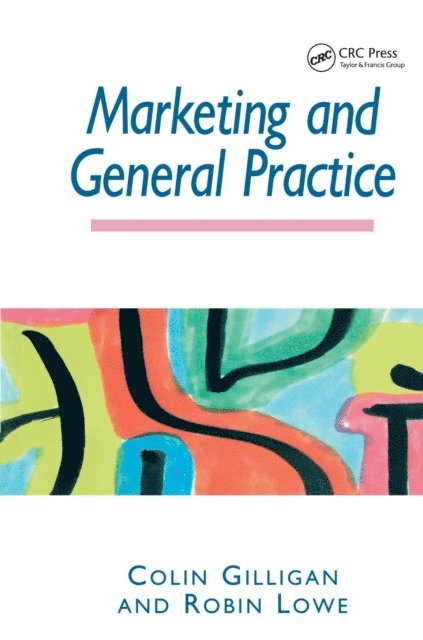 Robin Lowe, Colin Gilligan - Marketing and General Practice, E-bok