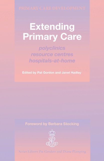 Janet Hadley, Pat Gordon - Extending Primary Care, E-bok