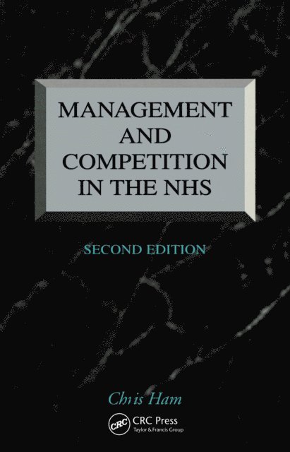 Chris Ham - Management and Competition in the NHS, E-bok