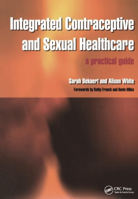 Alison White, Sarah Bekaert - Integrated Contraceptive and Sexual Healthcare, E-bok. Tillgänglighet: Lägg i varukorg
