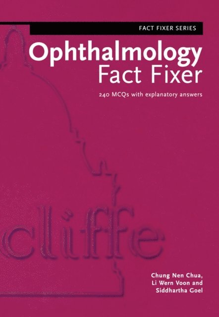 Siddhartha Goel, Li Wern Voon, Chung Nen Chua - Ophthalmology Fact Fixer, E-bok