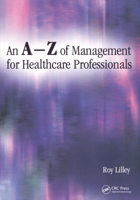 Roy Lilley - A-Z of Management for Healthcare Professionals, E-bok