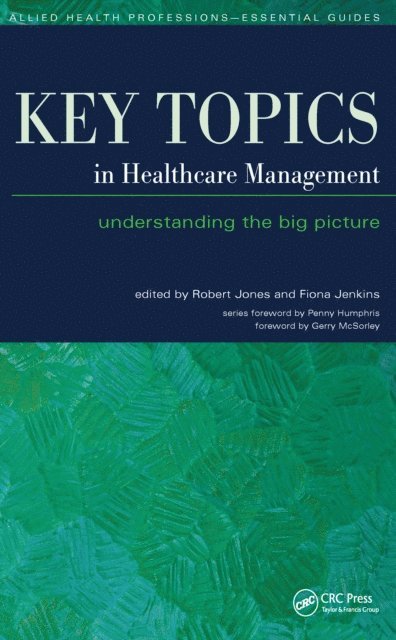 Fiona Jenkins, Robert Jones - Key Topics in Healthcare Management, E-bok