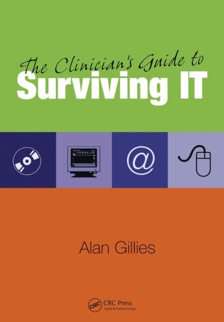 Alan Gillies - Clinician's Guide to Surviving IT, E-bok