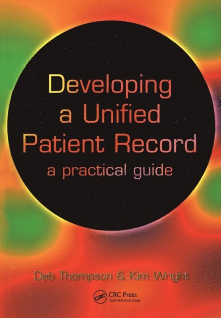 Kim Wright, Deborah Thompson - Developing a Unified Patient-Record, E-bok