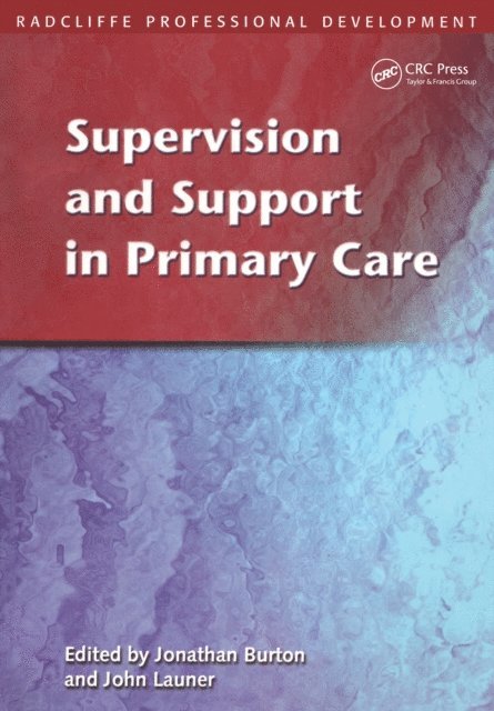 John Launer, Jonathan Burton - Supervision and Support in Primary Care, E-bok